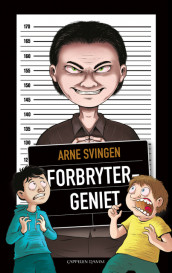 Forbrytergeniet av Arne Svingen (Ebok)