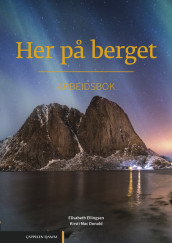 Her på berget Arbeidsbok (2024) av Elisabeth Ellingsen og Kirsti Mac Donald (Heftet)