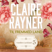 Til fremmed land av Claire Rayner (Nedlastbar lydbok)