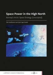 Space Power in the High North av Gjert Lage Dyndal og Tale Sundlisæter (Heftet)