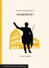 En kort introduksjon til Romerriket av Jon W. Iddeng (Heftet)