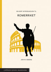 En kort introduksjon til Romerriket av Jon W. Iddeng (Heftet)