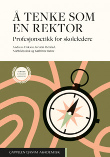 Å tenke som en rektor av Andreas Eriksen, Kristin Helstad, Norhild Joleik og Kathrine Reine (Heftet)