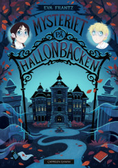 Mysteriet på Hallonbacken av Eva Frantz (Ebok)