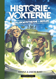 Historievokterne: Falskmyntnerne i Berlin av Hanna og Jakob Blixt (Ebok)
