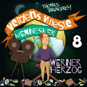Werner Herzog - den gale filminstruktøren av Thomas Brunstrøm (Nedlastbar lydbok)