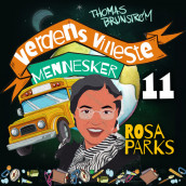 Rosa Parks - kvinnen som ikke ville reise seg fra plassen sin av Thomas Brunstrøm (Nedlastbar lydbok)