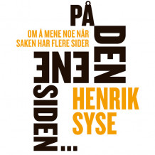 På den ene siden ... Om å mene noe når saken har flere sider av Henrik Syse (Nedlastbar lydbok)