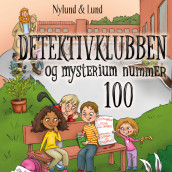 Detektivklubben og mysterium nummer 100 av Caisanne Lund og Maiken Nylund (Nedlastbar lydbok)