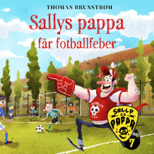 Sallys pappa får fotballfeber av Thomas Brunstrøm (Nedlastbar lydbok)