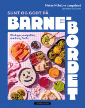 Sunt og godt på barnebordet av Mette Nikoline Langeland (Innbundet)