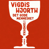 Det gode mennesket i Sandvika av Vigdis Hjorth (Nedlastbar lydbok)