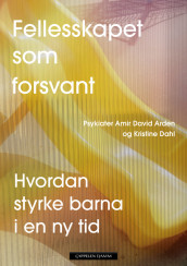 Fellesskapet som forsvant av Amir David Arden og Kristine Dahl (Innbundet)