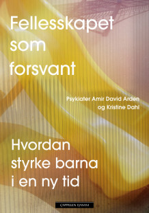 Fellesskapet som forsvant av Amir David Arden og Kristine Dahl (Innbundet)