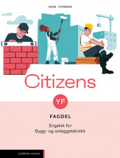 Citizens YF Fagdel: Bygg- og anleggsteknikk (2026) av Therese Holm og Monica Opøien Stensrud (Heftet)