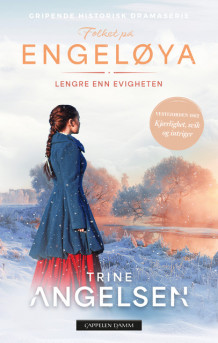 Lengre enn evigheten av Trine Angelsen (Heftet)