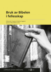 Bruk av Bibelen i fellesskap av Aleksander Krogevoll, Mathias Nygaard og Knut-Willy Sæther (Heftet)