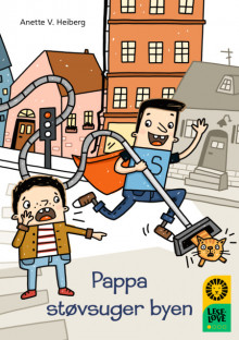 Leseløve nivå 1 - Pappa støvsuger byen av Anette V. Heiberg (Innbundet)