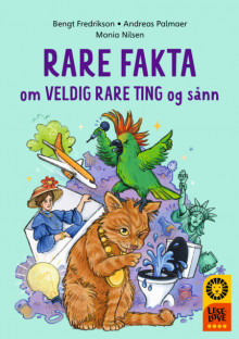 Leseløve nivå 4 - Rare fakta om veldig rare ting og sånn av Bengt Fredrikson og Andreas Palmaer (Innbundet)