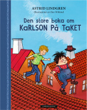 Den store boka om Karlson på taket av Thorbjørn Egner og Astrid Lindgren (Innbundet)