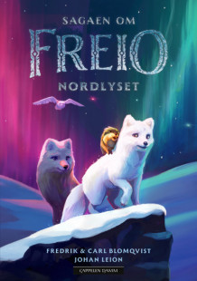 Sagaen om Freio 1: Nordlyset av Carl Blomqvist og Fredrik Blomqvist (Ebok)