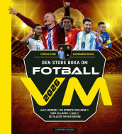 Den store boka om FOTBALL-VM av Thomas Aune og Aleksander Schau (Ebok)