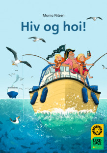 Leseløve nivå 1 - Hiv og hoi! av Monia Nilsen (Innbundet)