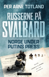 Russerne på Svalbard av Per Arne Totland (Ebok)