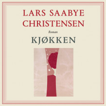 Kjøkken av Lars Saabye Christensen (Nedlastbar lydbok)