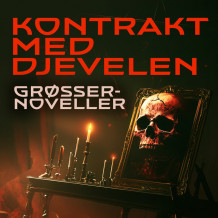 Kontrakt med djevelen - Grøsser-noveller av Nathaniel Hawthorne, William Hope Hodgson, Howard Phillips Lovecraft, Archibald Edward Martin, Ferenc Molnár, Hector Hugh Munro og Edgar Allan Poe (Nedlastbar lydbok)