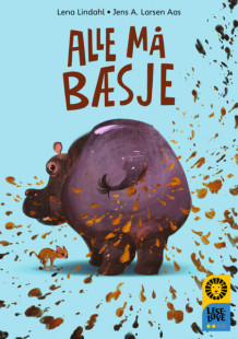 Leseløve nivå 2 - Alle må bæsje av Lena Lindahl (Innbundet)