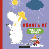 Mummi & My - Vær og uvær av Tove Jansson (Kartonert)