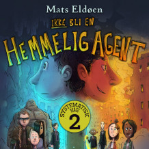 Ikke bli en hemmelig agent av Mats Eldøen (Nedlastbar lydbok)