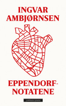 Eppendorf-notatene. Litterær dagbok av Ingvar Ambjørnsen (Ebok)