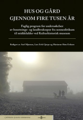 Hus og gård gjennom fire tusen år av Lars Erik Gjerpe, Marianne Hem Eriksen og Axel Mjærum (Innbundet)