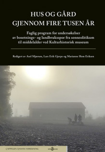 Hus og gård gjennom fire tusen år av Axel Mjærum, Lars Erik Gjerpe og Marianne Hem Eriksen (Innbundet)