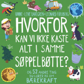 Hvorfor kan vi ikke kaste alt i samme søppelbøtte? - og 52 andre ting du lurer på om bærekraft av Hanne-Lene Dahlgren (Nedlastbar lydbok)