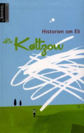 Historien om Eli av Liv Køltzow (Heftet)