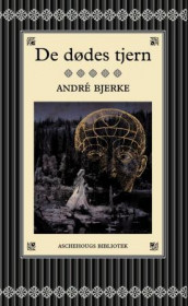 De dødes tjern av André Bjerke (Innbundet)