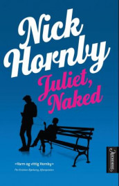 Juliet, naked av Nick Hornby (Innbundet)