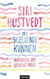 Den skjelvende kvinnen, eller En beretning om nervene mine av Siri Hustvedt (Ebok)