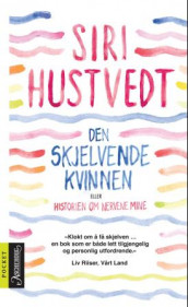 Den skjelvende kvinnen, eller Historien om nervene mine av Siri Hustvedt (Heftet)