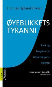 Øyeblikkets tyranni av Thomas Hylland Eriksen (Heftet)
