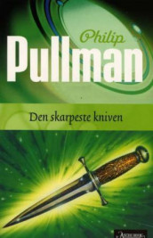 Den skarpeste kniven av Philip Pullman (Heftet)