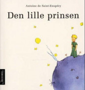 Den lille prinsen av Antoine de Saint-Exupéry (Heftet)