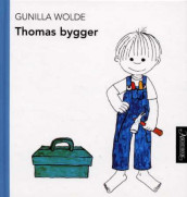 Thomas bygger av Gunilla Wolde (Innbundet)