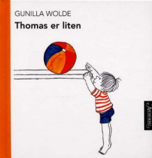 Thomas er liten av Gunilla Wolde (Innbundet)