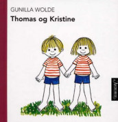 Thomas og Kristine av Gunilla Wolde (Innbundet)