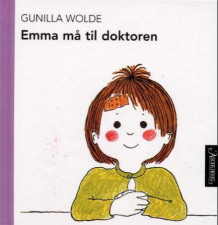Emma må til doktoren av Gunilla Wolde (Innbundet)
