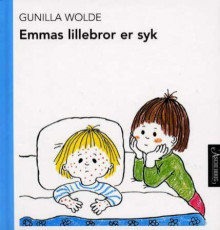 Emmas lillebror er syk av Gunilla Wolde (Innbundet)